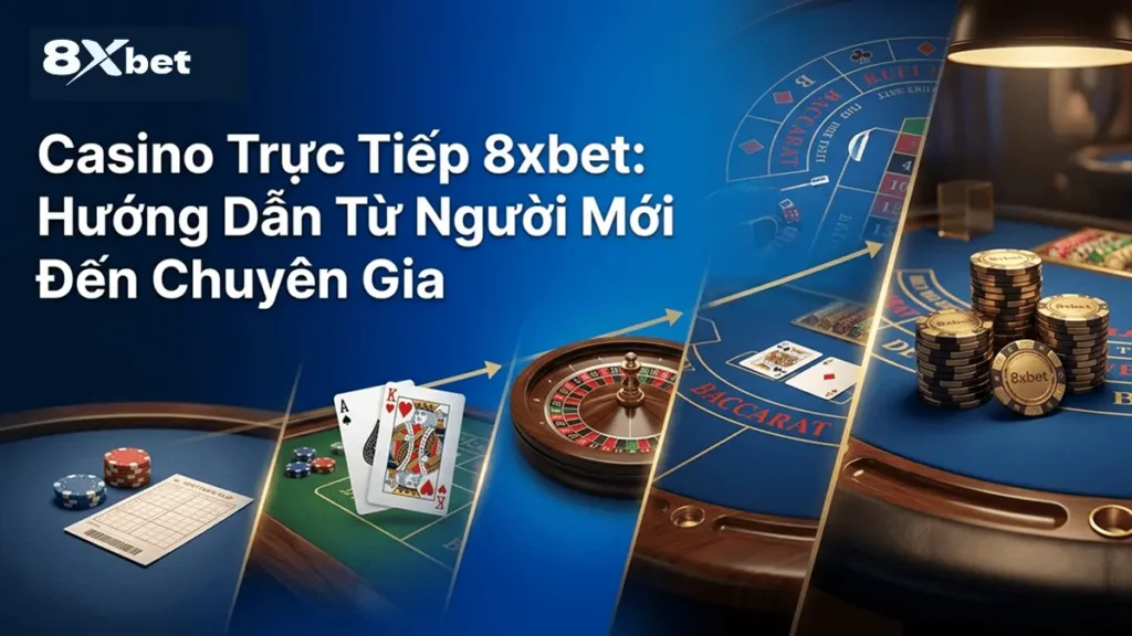 Casino Trực Tiếp 8xbet