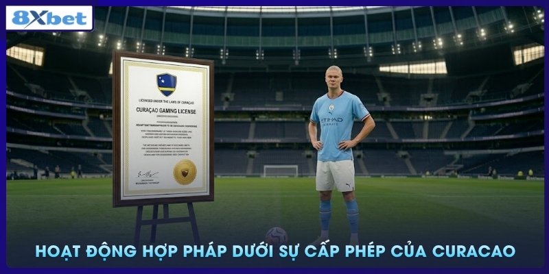 8xbet hoạt động hợp pháp dưới sự cấp phép của Curacao eGaming