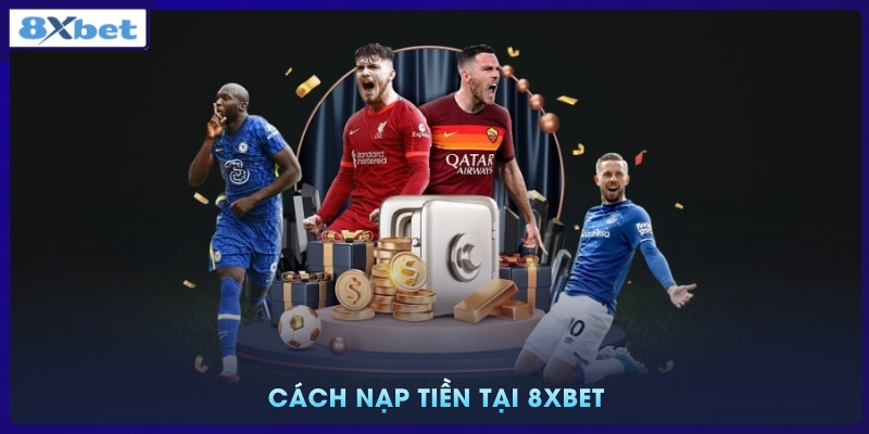 Nạp tiền 8xbet